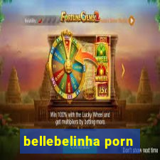 bellebelinha porn